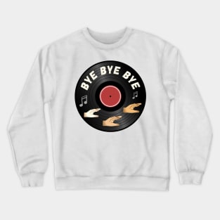 Bye Bye Bye Nsync Crewneck Sweatshirt